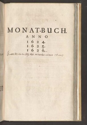 Monat-Buch. Anno 1624. 1625. 1626.