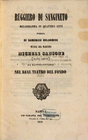 Ruggiero di Sangineto : melodramma in quattro atti ; da rappresentarsi nel Real Teatro del Fondo
