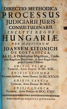 Directio methodica Processus iudiciarii iuris Consuetudinarii ... Regni Hungariae