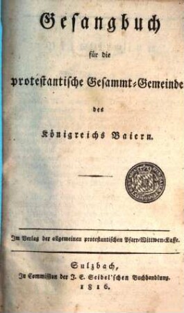 Gesangbuch für die protestantische Gesammt-Gemeinde des Königreichs Baiern