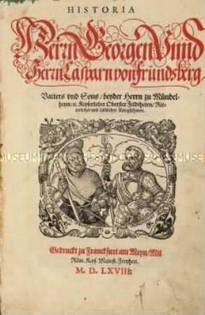 Historia Herrn Georgen und Herrn Casparn von Frundsberg, Vaters und Sohns