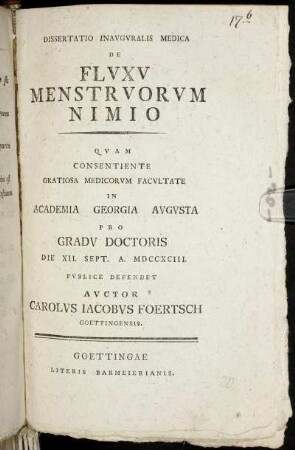 Dissertatio Inauguralis Medica De Fluxu Menstruorum Nimio : Die XII. Sept. A. MDCCXCIII.