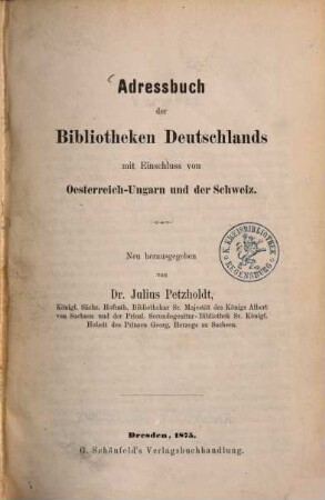 Adressbuch der Bibliotheken Deutschlands mit Einschluss von Oesterreich-Ungarn und der Schweiz