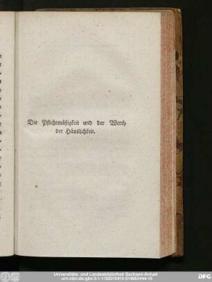 Die Pflichtmäßigkeit und der Werth der Häuslichkeit.
