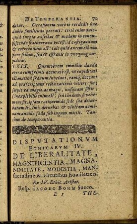 Disputationum Ethicarum IV. De Liberalitate, Magnificentia, Magnanimitate, Modestia, Mansuetudine & virtutibus homileticis. Ex IV. Ethic. Aristot. Resp. Jacobo Bohm Sueco.