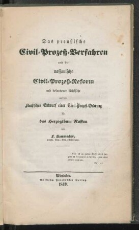 Das preußische Civil-Prozeß-Verfahren und die nassauische Civil-Prozeß-Reform mit besonderer Rücksicht auf den Flach'schen Entwurf einer Civil-Prozeß-Ordnung für das Herzogthum Nassau