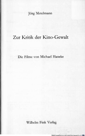 Zur Kritik der Kino-Gewalt : die Filme von Michael Haneke