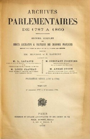 Archives parlementaires. 1. Série, 1787 à 1799 : de 1787 à 1860 ; recueil complet des débats législatifs et politiques des Chambres Françaises. 54. 1792. 1er déc. au 10 déc.. - 1898