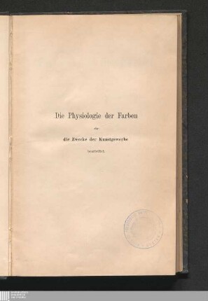 Die Physiologie der Farben für die Zwecke der Kunstgewerbe