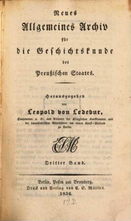Neues allgemeines Archiv für die Geschichtskunde des Preußischen Staates. 3. 1836