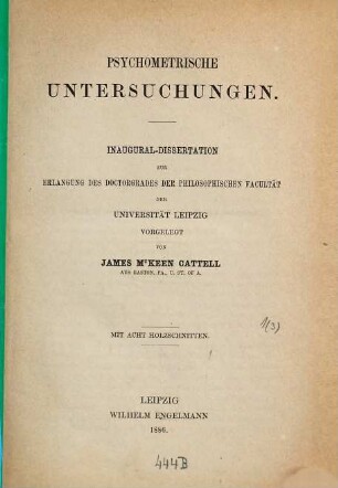 Psychometrische Untersuchungen : Inaug. Diss. Mit 8 Holzschnitten. Separatabdruck aus Wundt, Philosophische Studien. III. 2 und 3. 0. Besitzerspezifische Fußnote