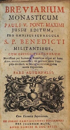 Breviarium Monasticum Pauli v. Pont. Maximi jussu editum : pro omnibus sub regula S. P. Benedicti militantibus ..., [4.]. Pars autumnalis