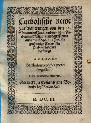 Catholische newe Jarschanckungen von den 12. Monaten deß Jars ... auff das 1603. Jar ...