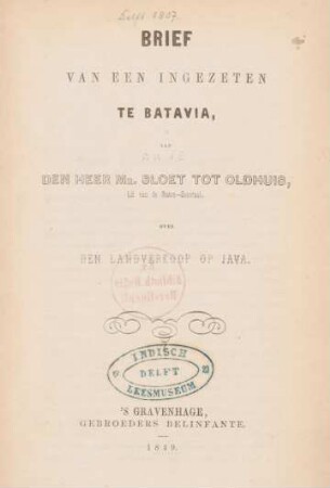 Brief van een ingezeten te Batavia, aan den Heer Mr. Sloet tot Oldhuis, Lid van de Staten-Generaal, over den landverkoop op Java