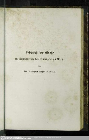 Friedrich der Große im Jahrzent vor dem Siebenjährigen Kriege.
