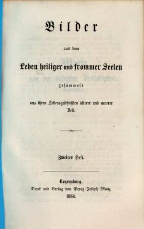 Bilder aus dem Leben heiliger und frommer Seelen : gesammelt aus ihren Lebensgeschichten älterer und neuerer Zeit, 2