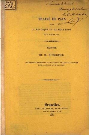 Traité de paix entre la Belgique et la Hollande du 23 Janvier 1839 : Réponse de M. DuMortier aux discours prononcés par MM. Fallon et Lebeau, annoncée dans la séance du 18 Mars 1839