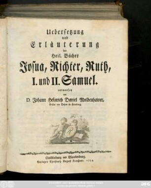 Uebersetzung und Erläuterung der Heil. Bücher Josua, Richter, Ruth, I. und II. Samuel