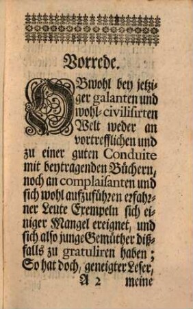 Kurtze Anleitung zu einer guten Conduite : Nach welcher Ein junger Mensch so wohl überhaupt gegen alle Leute und an allen Orthen, als auch insonderheit auf Academien und Reisen sich allzeit honet und sittsam zu bezeigen hat