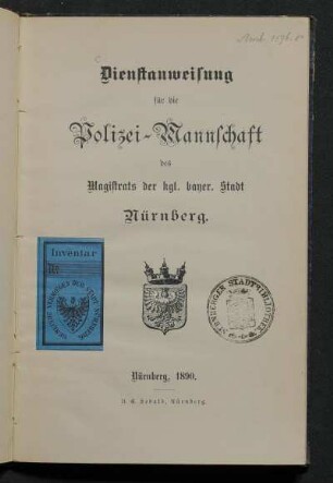 Dienstanweisung für die Polizei-Mannschaft des Magistrats der kgl. bayer. Stadt Nürnberg