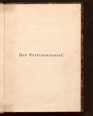 Der Vertrauensarzt bei Lebensversicherungen : praktisches Handbuch für Aerzte und Versicherungsbeamte