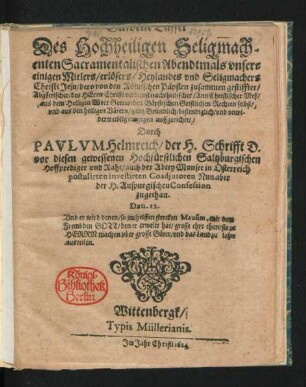 Guldene Taffel Des Hochheiligen Seligmachenten Sacramentalischen Abendtmals unsers einigen Mitlers/ erlösers/ Heylandes und Seligmachers Christi Jesu/ dero von den Römischen Päpsten zusammen gestifftet/ Abgöttischer/ des Herrn Christi verdienst nachtheilischer
