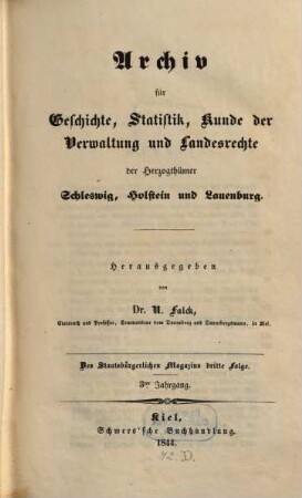 Archiv für Geschichte, Statistik, Kunde der Verwaltung und Landesrechte der Herzogthümer Schleswig, Holstein und Lauenburg, 3. 1844