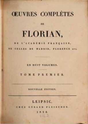 Oeuvres complètes de M. de Florian : en huit volumes. 1, Nouvelles