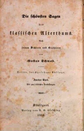 Die schönsten Sagen des klassischen Alterthums : nach seinen Dichtern und Erzählern, 2. Die Sagen Trojas : von seiner Erbauung bis zu seinem Untergang ; Mit zwei Kupfern