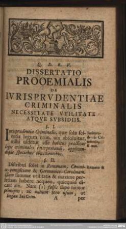Dissertatio Prooemialis De Iurisprudentiae Criminalis Necessitate Utilitate Atque Subsidiis