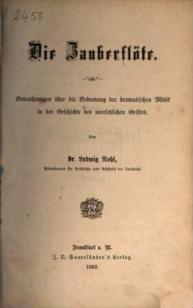 Die Zauberflöte : Betrachtungen über die Bedeutung der dramatischen Musik in der Geschichte des menschlichen Geistes