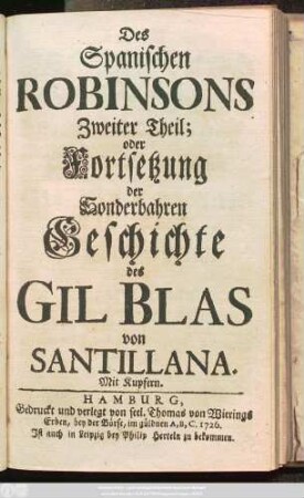 Theil 2: Der Spanische Robinson oder Sonderbahre Geschichte des Gil Blas von Santillana : Aus dem Frantzösischen übersetzt, und mit Kupfern gezieret