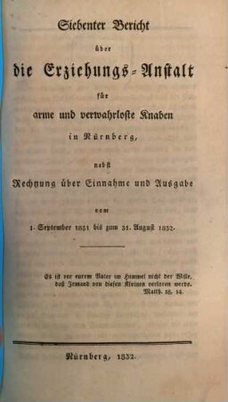 Bericht über die Erziehungs-Anstalt für Arme und Verwahrloste Knaben in Nürnberg. 7. 1831/32 (1832)
