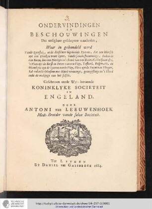 Waar in gehandeld werd vande Eyerstok, ende derselver ingebeelde Eyeren, dat een Mensch uyt een Dierken voort komt, vande samen stremminge, Saden in een Boom, hoe Dierken in 't Saad van een Haan, Cabbeljaau etc. ... : door Antoni van Leeuwenhoek