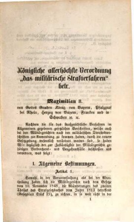 Das militärische Strafverfahren in Bayern, öffentlich und mündlich : eine systematisch geordnete Zusammenstellung aller hierauf bezüglichen Verordnungen, wie solche vom 1. Juli 1856 in Geltung treten, ...