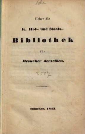 Über die K. Hof- und Staats-Bibliothek für Besucher derselben