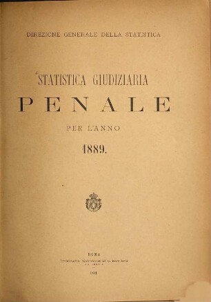 Statistica giudiziaria penale : per l'anno .... 1889 (1891)