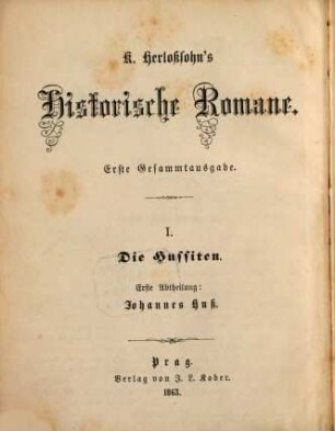 Karl Herloßsohn's Historische Romane : erste Gesammtausgabe. 1, Die Hussiten oder Böhmen von 1414 - 1424 ; 1 : Johannes Kuß