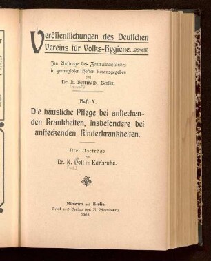 Die häusliche Pflege bei ansteckenden Krankheiten, insbesondere bei ansteckenden Kinderkrankheiten : 3 Vorträge