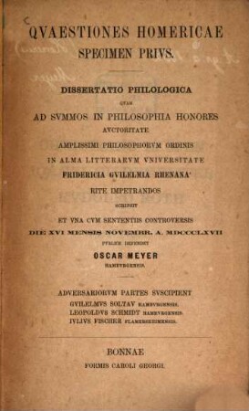 Quaestiones Homericae : Specimen prius. Dissertatio inauguralis, quam ... scripsit Oscar Meyer