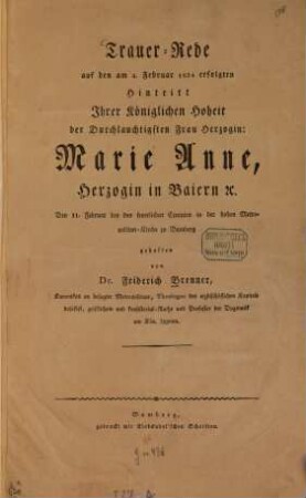 Trauer-Rede auf den am 4. Februar 1824 erfolgten Hintritt Ihrer Königlichen Hoheit der Durchlauchtigsten Frau Herzogin: Marie Anne, Herzogin in Baiern ...
