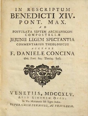 In rescriptum Benedicti XIV. Pont. Max. ad postulata septem archiepiscopi Compostellae ieiunii legem spectantia commentarius theologicus