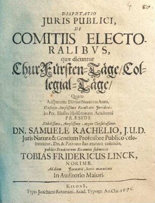 Disputatio Juris Publici, De Comitiis Electoralibus, quae dicuntur ChurFürsten-Täge, Collegial-Täge