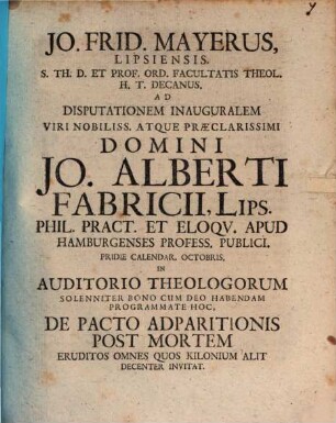 Ad disputationem inauguralem Joh. Alberti Fabricii ... Programmate hoc de pacto adparitionis post mortem ... invitat