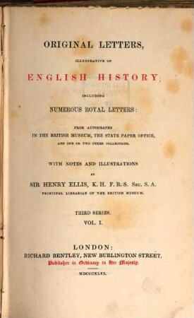 Original letters, illustrative of English history : including numerous royal letters: From autographs in the British Museum, the State Paper Office, and one or two other collections ; with notes and illustrations, 1