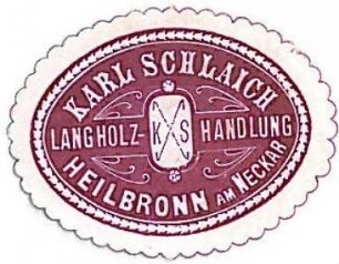 Siegelmarke der Fa. Karl Schlaich, Langholzhandlung