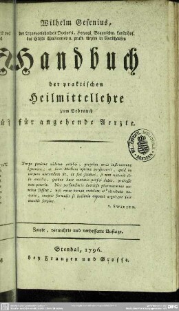 Wilhelm Gesenius, der Arzneygelahrtheit Doctor's, Herzogl. Braunschw. Landphys. des Stifts Walkenried ... Handbuch der praktischen Heilmittellehre zum Gebrauch für angehende Aerzte