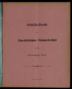 1896/97: Geschäftsbericht der Altona-Kaltenkirchener Eisenbahn-Gesellschaft