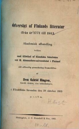 Öfversigt af Finlands litteratur ifrån år 1771 till 1863 : Akademisk afhandling