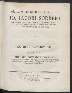 Memoria Joannes Jacobi Sorberi Jurisscientiae Doctoris Et Professoris Ordinarii, Ordinis Iuridici Adsessoris, Academiae Marburgensis Senioris